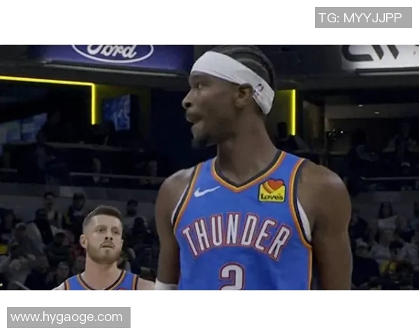 亚历山大狂砍50分无罚球雷霆逆袭卫冕冠军展现强大实力